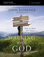 John Eldredge - The Walking with God Study Guide Expanded Edition: How to Hear His Voice - 9780310084778 - V9780310084778