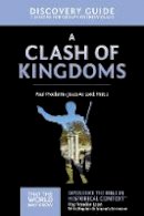 Ray Vander Laan - A Clash of Kingdoms Discovery Guide: Paul Proclaims Jesus As Lord - Part 1 (That the World May Know) - 9780310085737 - V9780310085737
