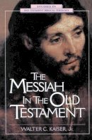 Walter C. Kaiser - The Messiah In The Old Testament - 9780310200307 - V9780310200307