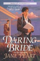 Jane Peart - Daring Bride: Montclair at the Crossroads 1932-1939 - 9780310202097 - V9780310202097