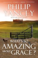 Philip Yancey - What´s So Amazing About Grace? Study Guide - 9780310219040 - V9780310219040