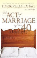 Tim Lahaye - The Act of Marriage After 40: Making Love for Life - 9780310231141 - V9780310231141