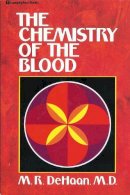 M.R. Dehaan - The Chemistry of the Blood - 9780310232919 - V9780310232919