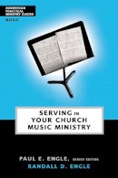 Randall D. Engle - Serving in Your Church Music Ministry - 9780310241010 - V9780310241010