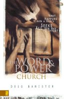 Douglas Banister - The Word and Power Church: What Happens When a Church Seeks All God Has to Offer? - 9780310242673 - V9780310242673