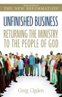 Greg Ogden - Unfinished Business: Returning the Ministry to the People of God - 9780310246190 - V9780310246190