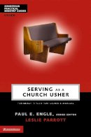 Engle  Paul E. - Serving as a Church Usher - 9780310247630 - V9780310247630