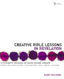 Randy Southern - Creative Bible Lessons in Revelation: 12 Futuristic Sessions on Never-Ending Worship - 9780310251088 - V9780310251088