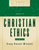 Craig Vincent Mitchell - Charts of Christian Ethics - 9780310254522 - V9780310254522