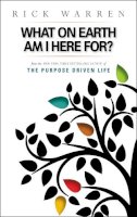 Rick Warren - What on Earth Am I Here For? Purpose Driven Life - 9780310264835 - V9780310264835