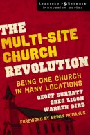 Geoff Surratt - The Multi-Site Church Revolution: Being One Church in Many Locations - 9780310270157 - V9780310270157