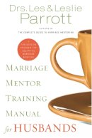 Les Parrott - Marriage Mentor Training Manual for Husbands: A Ten-Session Program for Equipping Marriage Mentors - 9780310271659 - V9780310271659