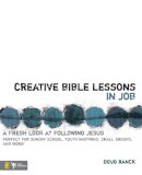 Doug Ranck - Creative Bible Lessons in Job: A Fresh Look at Following Jesus - 9780310272199 - V9780310272199