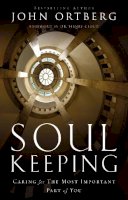 John Ortberg - Soul Keeping: Caring For the Most Important Part of You - 9780310275961 - V9780310275961