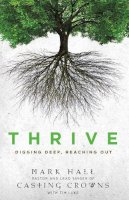 Mark Hall - Thrive: Digging Deep, Reaching Out - 9780310293347 - V9780310293347