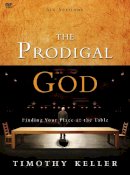 Timothy Keller - The Prodigal God. Finding Your Place at the Table.  - 9780310325352 - V9780310325352