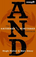 Hugh Halter - AND: The Gathered and Scattered Church - 9780310325857 - V9780310325857