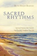 Ruth Haley Barton - Sacred Rhythms Participant´s Guide: Spiritual Practices that Nourish Your Soul and Transform Your Life - 9780310328810 - V9780310328810