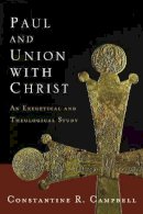 Constantine R. Campbell - Paul and Union with Christ - 9780310329053 - V9780310329053