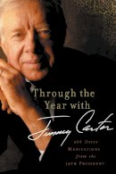 Jimmy Carter - Through the Year with Jimmy Carter: 366 Daily Meditations from the 39th President - 9780310330097 - V9780310330097