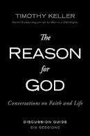 Timothy Keller - The Reason for God Discussion Guide: Conversations on Faith and Life - 9780310330479 - V9780310330479