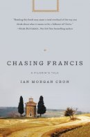 Ian Morgan Cron - Chasing Francis: A Pilgrim’s Tale - 9780310336693 - V9780310336693