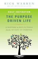 Rick Warren - Daily Inspiration for the Purpose Driven Life: Scriptures and Reflections from the 40 Days of Purpose - 9780310337096 - V9780310337096