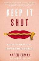 Karen Ehman - Keep It Shut: What to Say, How to Say It, and When to Say Nothing at All - 9780310339649 - V9780310339649