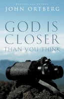 John Ortberg - God Is Closer Than You Think - 9780310340478 - V9780310340478