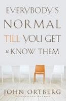 John Ortberg - Everybody's Normal Till You Get to Know Them - 9780310340485 - V9780310340485