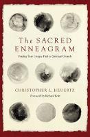 Christopher L. Heuertz - The Sacred Enneagram: Finding Your Unique Path to Spiritual Growth - 9780310348276 - V9780310348276