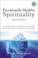 Peter Scazzero - Emotionally Healthy Spirituality: It's Impossible to Be Spiritually Mature, While Remaining Emotionally Immature - 9780310348498 - V9780310348498