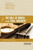 Robert N. Wilkin - Four Views on the Role of Works at the Final Judgment (Counterpoints: Bible and Theology) - 9780310490333 - V9780310490333