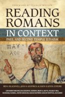 Ben  . Blackwell - Reading Romans in Context: Paul and Second Temple Judaism - 9780310517955 - V9780310517955