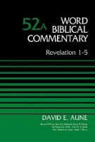 Aune  Dr. David - Revelation 1-5, Volume 52A (Word Biblical Commentary) - 9780310521778 - V9780310521778