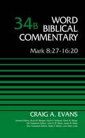 Craig A. Evans - Mark 8:27-16:20, Volume 34B (Word Biblical Commentary) - 9780310521877 - V9780310521877