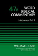 William L. Lane - Hebrews 9-13, Volume 47B (Word Biblical Commentary) - 9780310522027 - V9780310522027