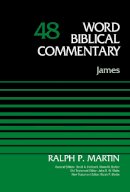 Martin, Ralph P. Ed(S): Hubbard, David Allen; Barker, Glenn W, Th.D.; Watts, Dr John D W; Martin, Ralph P - James, Volume 48 (Word Biblical Commentary) - 9780310522249 - V9780310522249