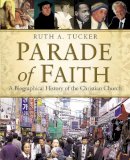 Ruth A. Tucker - Parade of Faith: A Biographical History of the Christian Church - 9780310525141 - V9780310525141