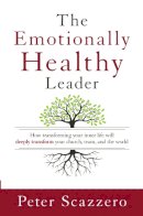 Peter Scazzero - The Emotionally Healthy Leader - 9780310525363 - V9780310525363