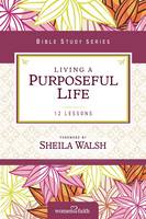 Sheila Walsh - Living a Purposeful Life (Women of Faith Study Guide Series) - 9780310682516 - V9780310682516