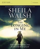 Sheila Walsh - The Longing in Me Study Guide: A Study in the Life of David - 9780310684862 - V9780310684862