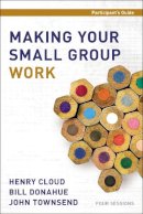 Henry Cloud - Making Your Small Group Work Participant's Guide - 9780310687450 - V9780310687450