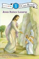 Bowman, Crystal. Illus: Sokolova, Valerie - Jesus Raises Lazarus - 9780310721581 - V9780310721581