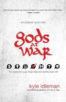 Kyle Idleman - Gods at War Student Edition: The battle for your heart that will define your life - 9780310742531 - V9780310742531