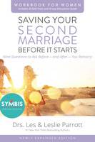 Les Parrott - Saving Your Second Marriage Before It Starts Workbook for Women Updated: Nine Questions to Ask Before---and After---You Remarry - 9780310875710 - V9780310875710