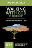 Ray Vander Laan - Walking with God in the Desert Discovery Guide: Experiencing Living Water When Life is Tough (That the World May Know) - 9780310880622 - V9780310880622