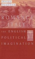 Maura O´connor - The Romance of Italy and the English Imagination. Italy, the English Middle Class and Imaging the Nation in the Nineteenth Century.  - 9780312210861 - V9780312210861