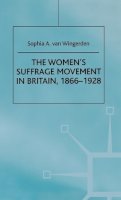 S. Van Wingerden - The Women's Suffrage Movement in Britain, 1866-1928 - 9780312218539 - V9780312218539