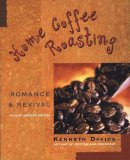 Kenneth Davids - Home Coffee Roasting, Revised, Updated Edition: Romance and Revival - 9780312312190 - V9780312312190
